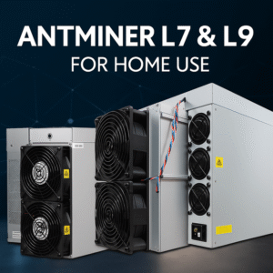 Antminer L7 & L9 for Home Use